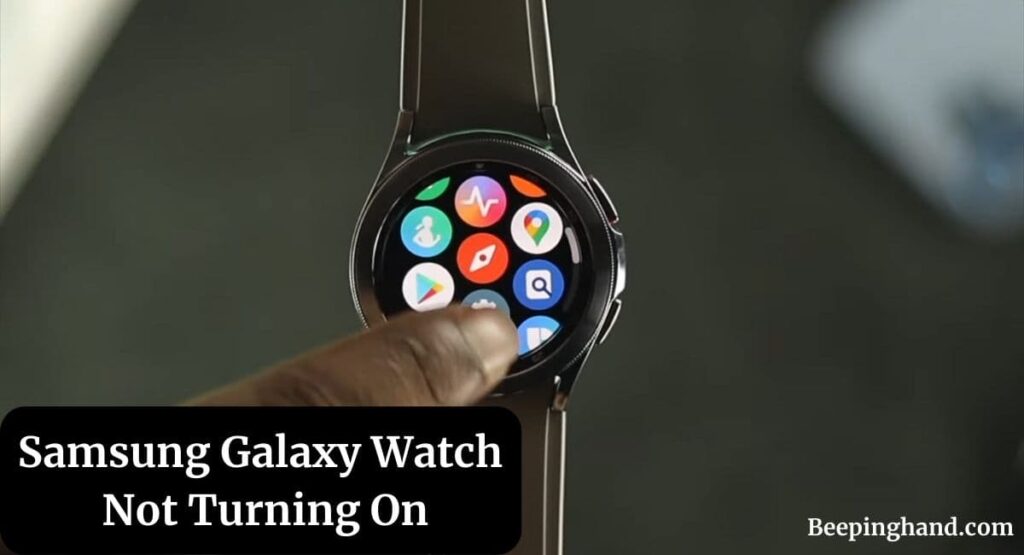 Samsung Galaxy Watch Not Turning On