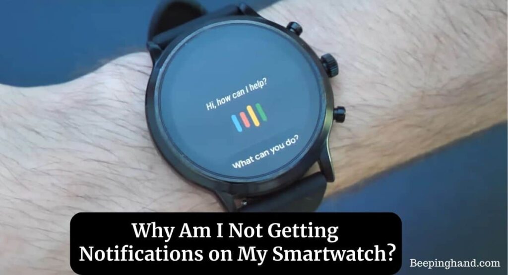 Why Am I Not Getting Notifications on My Smartwatch