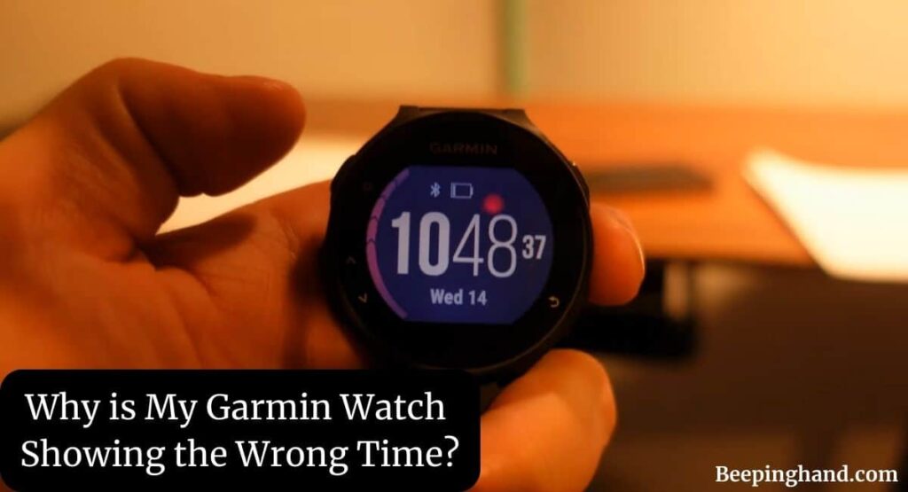 Why is My Garmin Watch Showing the Wrong Time