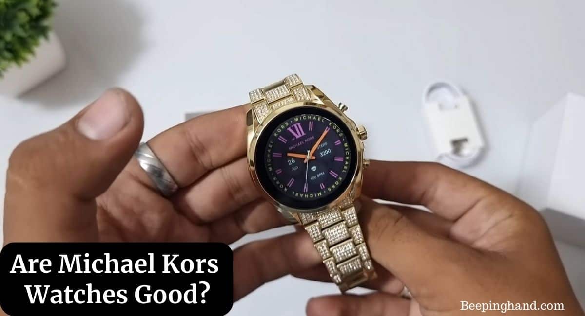 Are Michael Kors Watches Good
