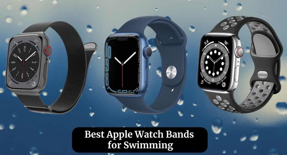 Best Apple Watch Bands for Swimming