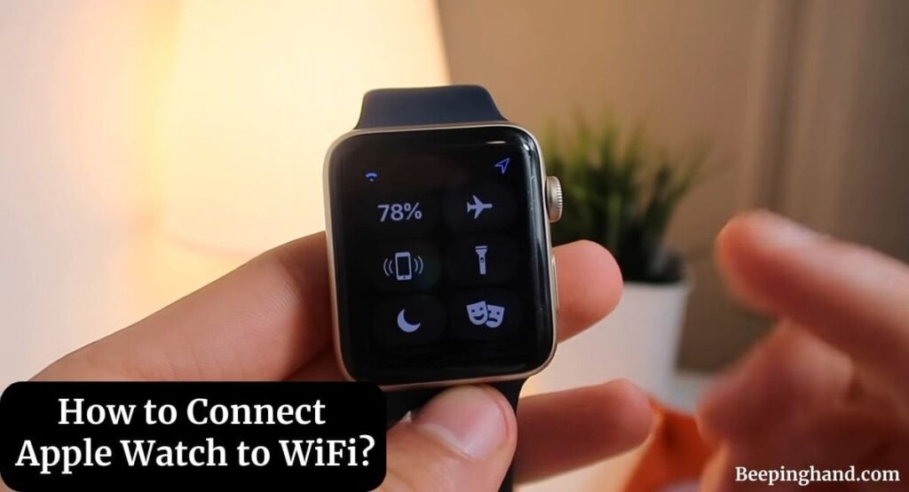 How to Connect Apple Watch to WiFi