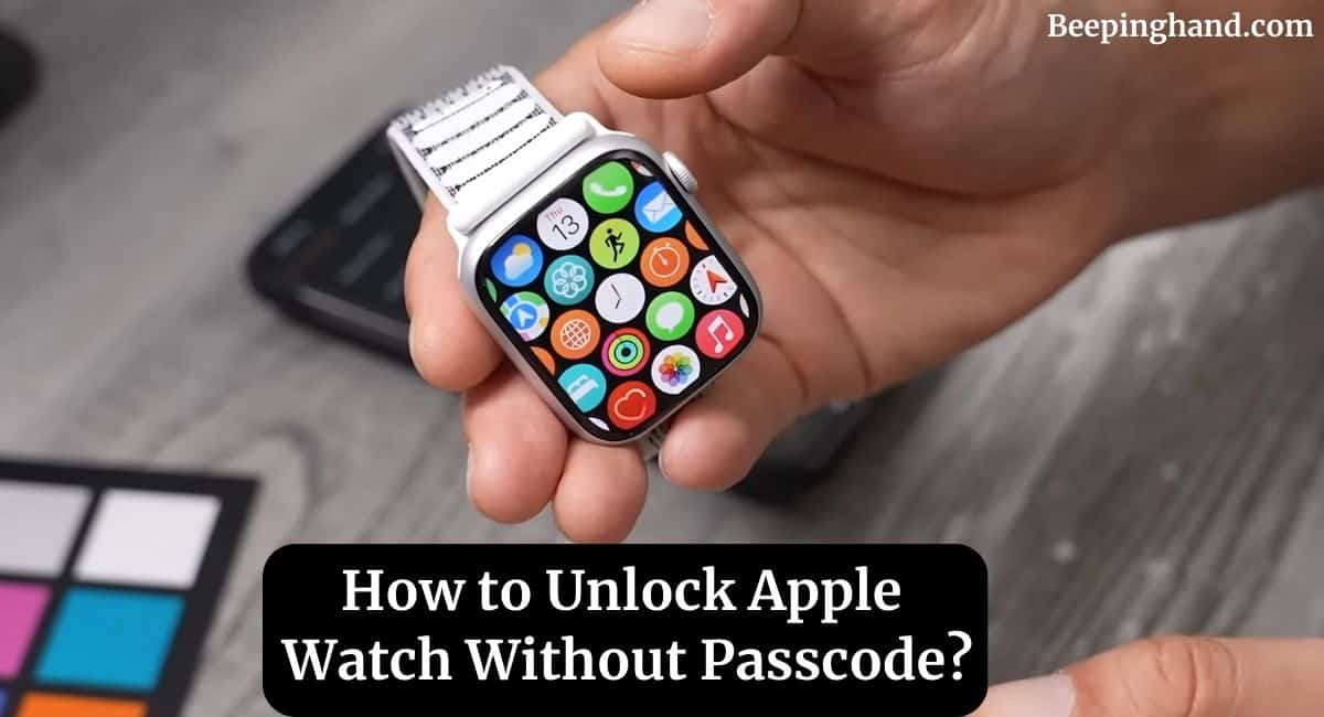 How to Unlock Apple Watch Without Passcode