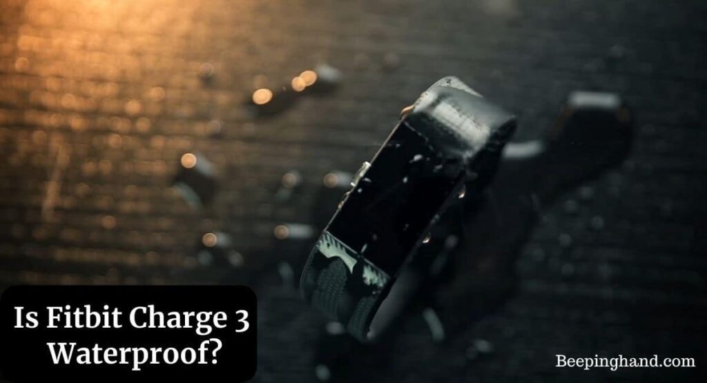 Is Fitbit Charge 3 Waterproof