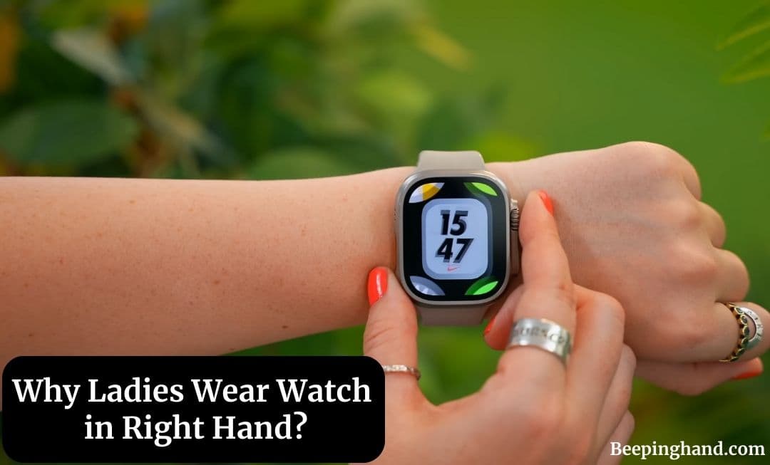 Why Ladies Wear Watch in Right Hand