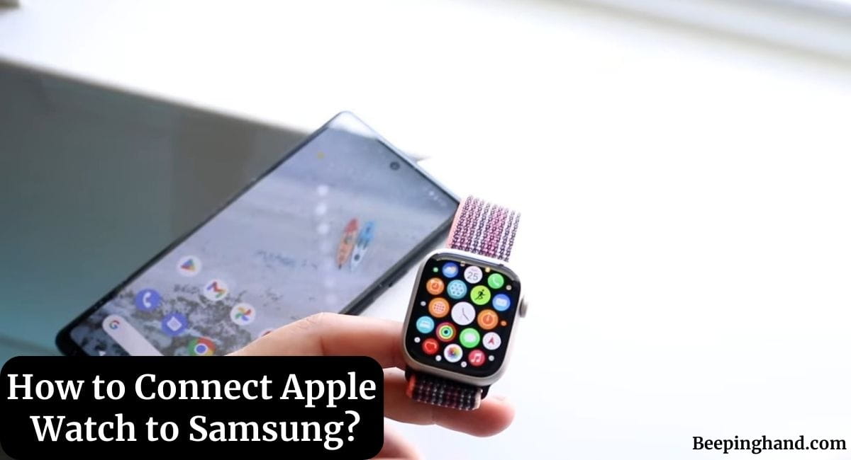 How to Connect Apple Watch to Samsung