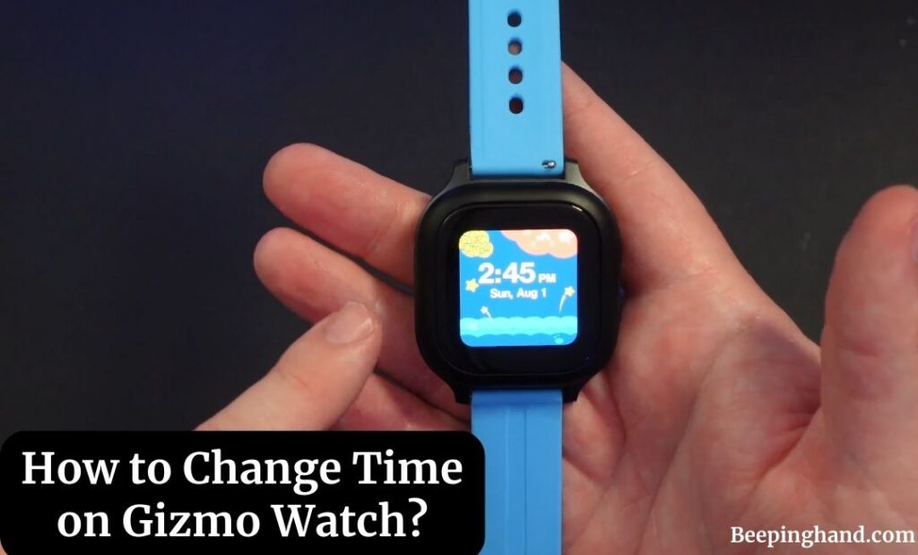 How to Change Time on Gizmo Watch