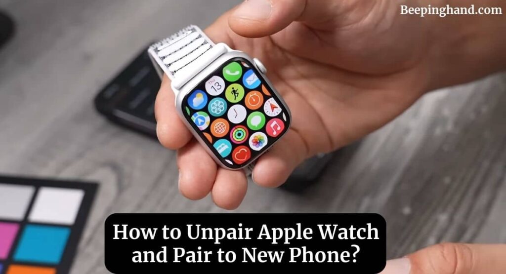 How to Unpair Apple Watch and Pair to New Phone